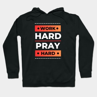 Work Hard Pray Hard | Christian Hoodie